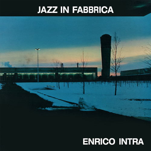 ENRICO INTRA / エンリコ・イントラ / Jazz In Fabbrica(LP/180g)