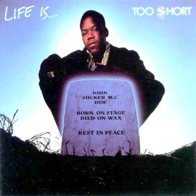 TOO $HORT / トゥー・ショート / LIFE IS...