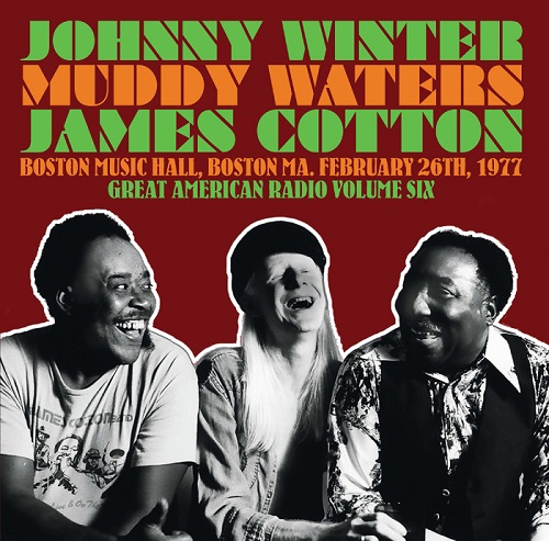 JOHNNY WINTER / ジョニー・ウィンター / グレート・アメリカン・レディオ・Vol.6:ボストン・ミュージック・ホール、1977/02/26