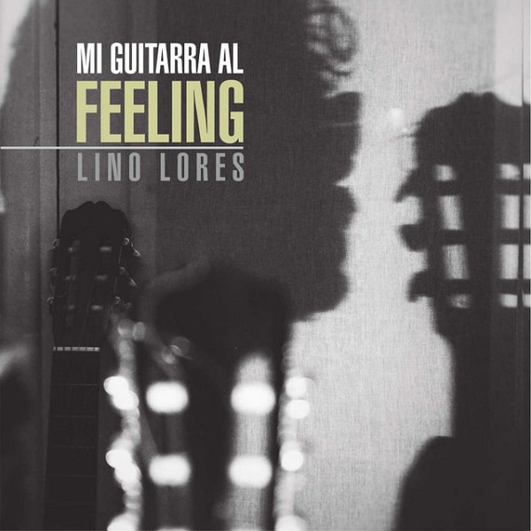 LINO LORES / リノ・ロレス / MI GUITARRA AL FEELING