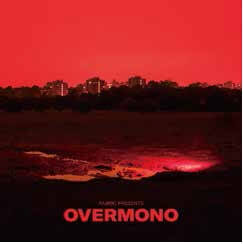 OVERMONO / オーヴァーモノ / FABRIC PRESENTS OVERMONO (CD)