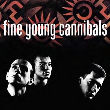 FINE YOUNG CANNIBALS / ファイン・ヤング・カニバルズ / FINE YOUNG CANNIBALS / ファイン・ヤング・カニバルズ