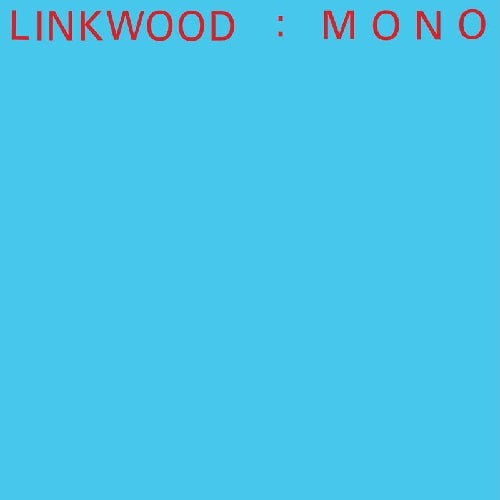 LINKWOOD / リンクウッド / MONO (LP)