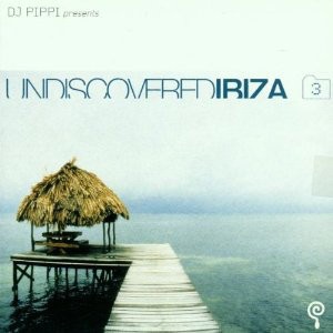 DJ PIPPI / DJピッピ / UNDISCOVERED IBIZA 3