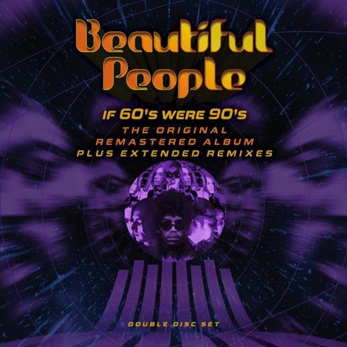 BEAUTIFUL PEOPLE / IF 60S WERE 90S (THE ORIGINAL REMASTERED ALBUM PLUS EXTENDED REMIXES) (2CD)