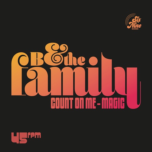 B&THE FAMILY / COUNT ON ME / MAGIC (7")