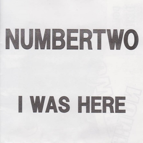 NUMBERTWO / I WAS HERE