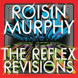 ROISIN MURPHY / ロイシン・マーフィー / INCAPABLE / NARCISSUS (THE REFLEX REVISIONS)