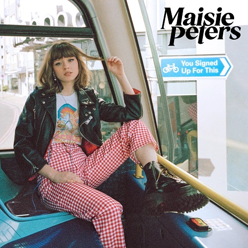 MAISIE PETERS  / メイジー・ピーターズ / YOU SIGNED UP FOR THIS 