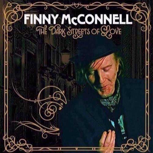 FINNY MCCONNELL / DARK STREETS OF LOVE