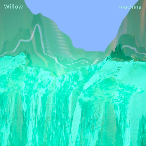 MACHINA / WILLOW