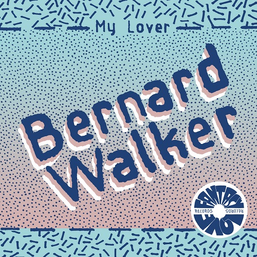BERNARD WALKER / MY LOVER / SEXY THANG (7")