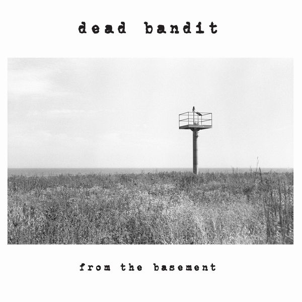 DEAD BANDIT / FROM THE BASEMENT