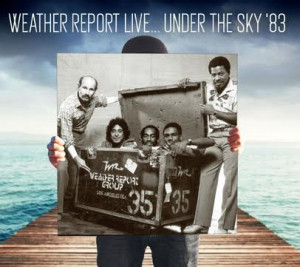 WEATHER REPORT / ウェザー・リポート / Live Under The Sky ’83(2CD)