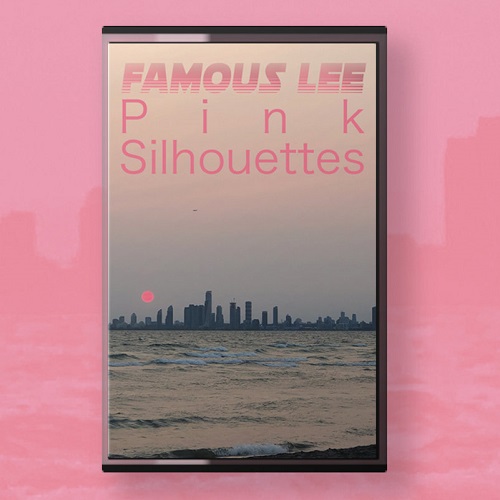 FAMOUS LEE / PINK SILHOUETTES (CASSETE TAPE)