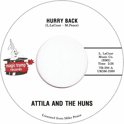 ATTILA & THE HUNS / HURRY BACK / HERE'S WHERE I GET OFF (7")