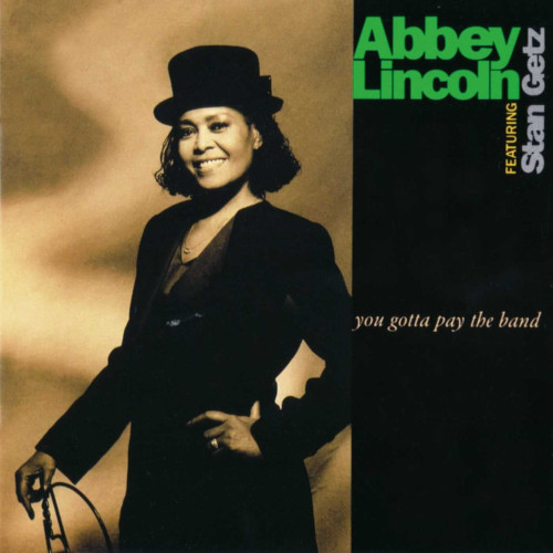 ABBEY LINCOLN / アビー・リンカーン / You Gotta Pay The Band(2LP/180g)