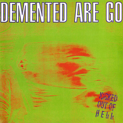 DEMENTED ARE GO / KICKED OUT OF HELL(LP)