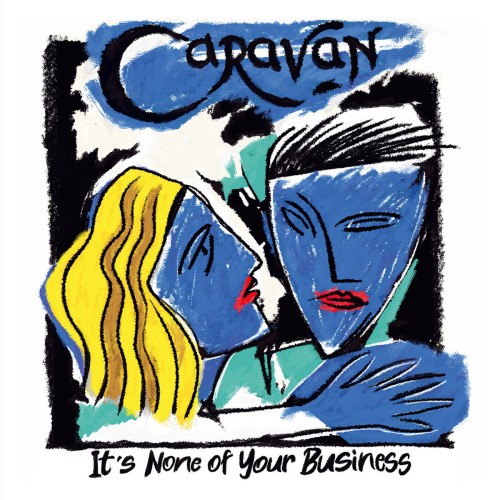 CARAVAN (PROG) / キャラバン / IT'S NONE OF YOUR BUSINESS