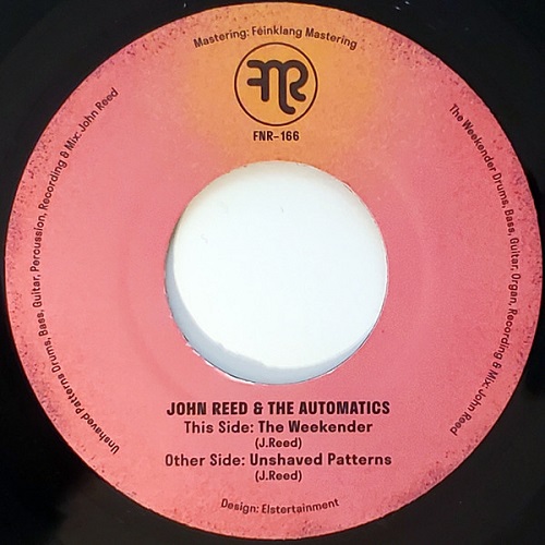 JOHN REED & THE AUTOMATICS / WEEKENDER / UNSHAVED PATTERNS (7")