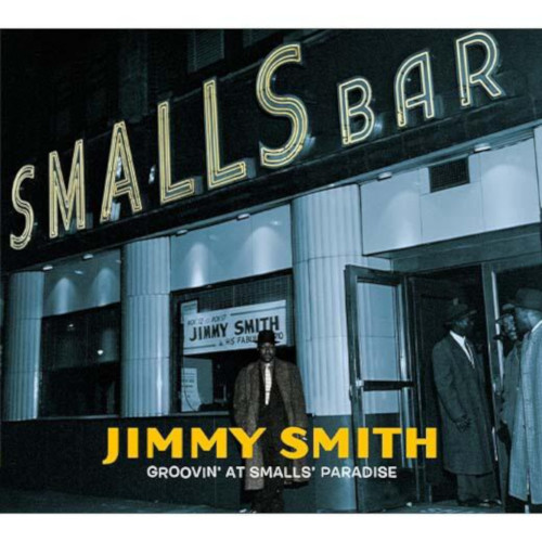 JIMMY SMITH / ジミー・スミス / Groovin’ At Smalls’ Paradise