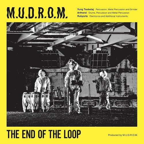 M.U.D.R.O.M. / THE END OF THE LOOP