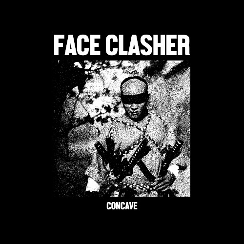 FACE CLASHER / CONCAVE
