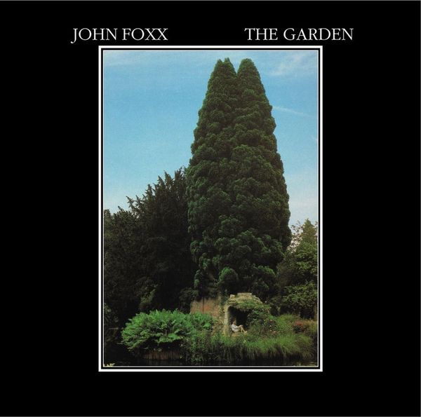 JOHN FOXX / ジョン・フォックス / THE GARDEN (40TH ANNIVERSARY EDITION)