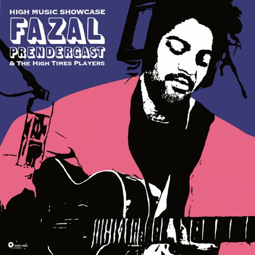 FAZAL PRENDERGAST & THE HIGH TIMES PLAYERS / HIGH MUSIC SHOWCASE