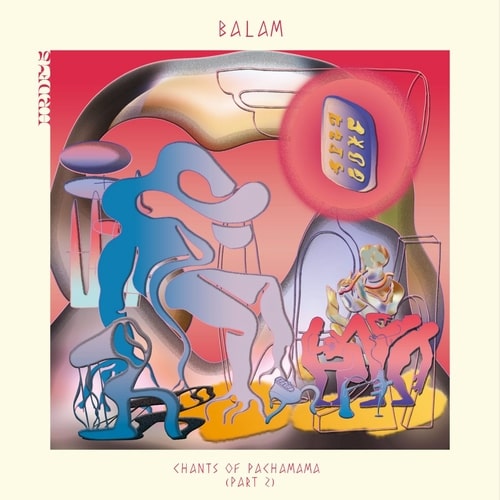 BALAM / CHANTS OF PACHAMAMA PART 2 EP