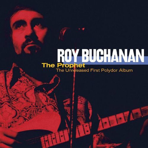 ROY BUCHANAN / ロイ・ブキャナン / PROPHET: THE UNRELEASED FIRST POLYDOR ALBUM [2LP]RSD_BLACK_FRIDAY_2021_11_26