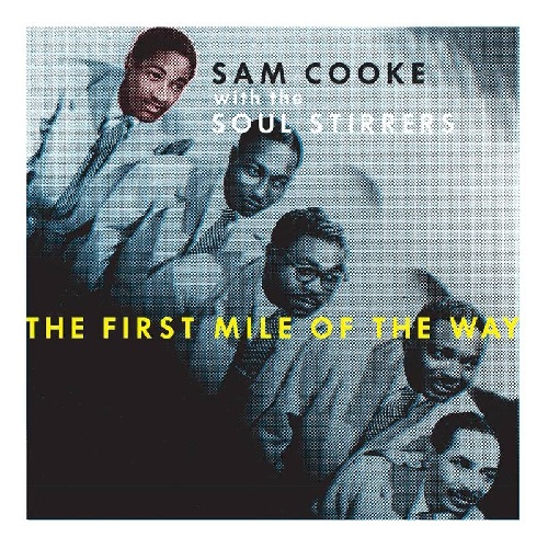 SAM COOKE WITH THE SOUL STIRRERS / サム・クック・ウィズ・ソウル・スターラーズ / FIRST MILE OF THE WAY (10") RSD_BLACK_FRIDAY_2021_11_26