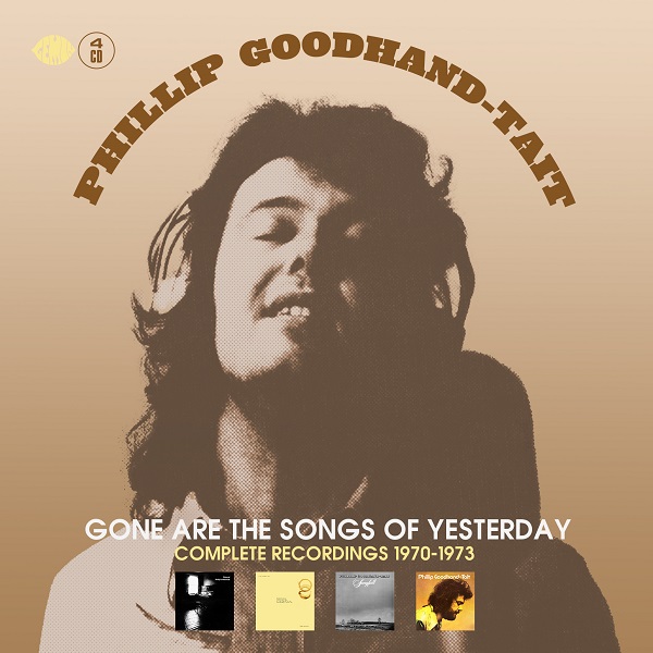 PHILLIP GOODHAND-TAIT / フィリップ・グッドハンド・テイト / GONE ARE THE SONGS OF YESTERDAY 4CD CLAMSHELL BOX