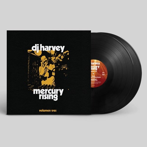 DJ HARVEY / DJハーヴィー / DJ HARVEY IS THE SOUND OF MERCURY RISING VOLUMEN TRES (2LP)