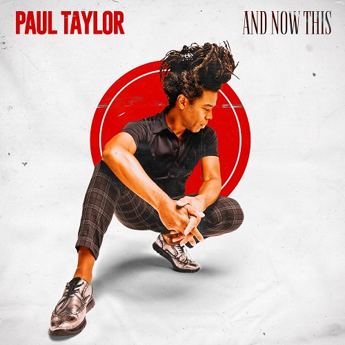 PAUL TAYLOR / ポール・テイラー / And Now This