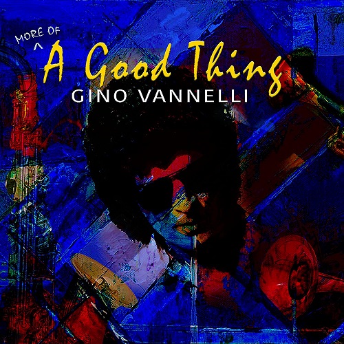 GINO VANNELLI / ジノ・ヴァネリ / (MORE OF)A GOOD THING