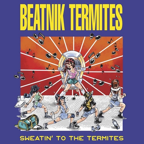 BEATNIK TERMITES / ビートニク・ターマイツ / SWEATIN' TO THE TERMITES (LP)