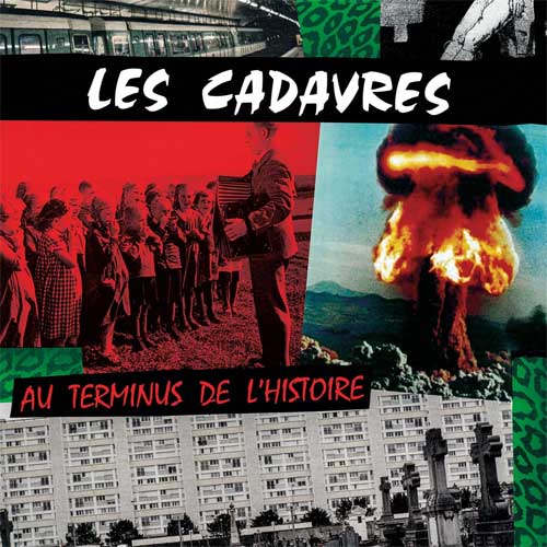 LES CADAVRES / AU TERMINUS DE L'HISTOIRE (LP)