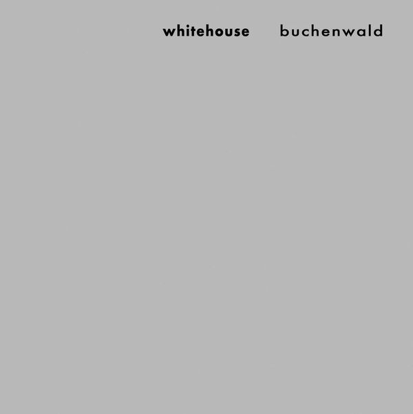 WHITEHOUSE / ホワイトハウス / BUCHENWALD (CD)