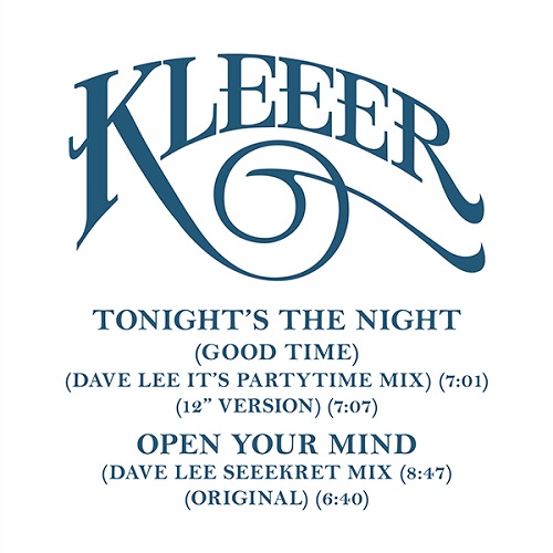 KLEEER / クリーア / TONIGHT'S THE NIGHT (GOOD TIME)/OPEN YOUR MIND (DAVE LEE REMIXES)