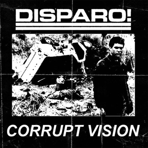 CORRUPT VISION : DISPARO! / SPLIT (FLEXI)