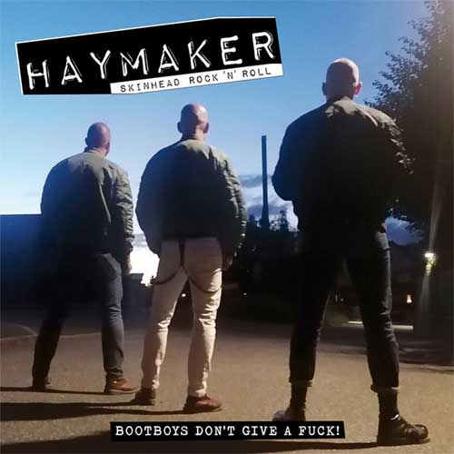 HAYMAKER (PUNK/Oi) / BOOTBOYS DON'T GIVE A FUCK (LP)