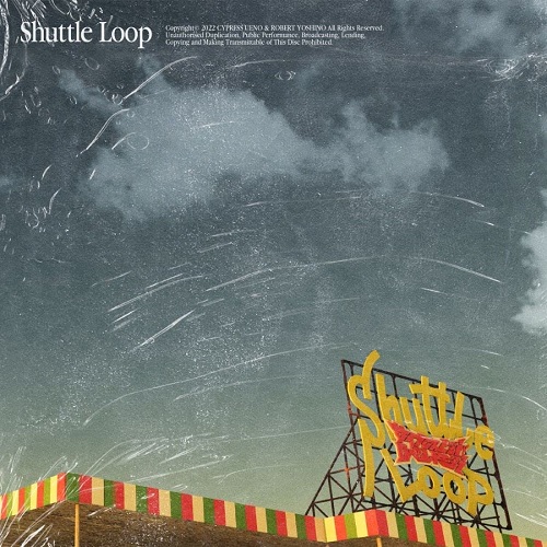 サイプレス上野とロベルト吉野 / Shuttle Loop "CD通常盤"