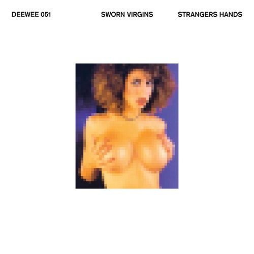 SWORN VIRGINS / STRANGERS HANDS