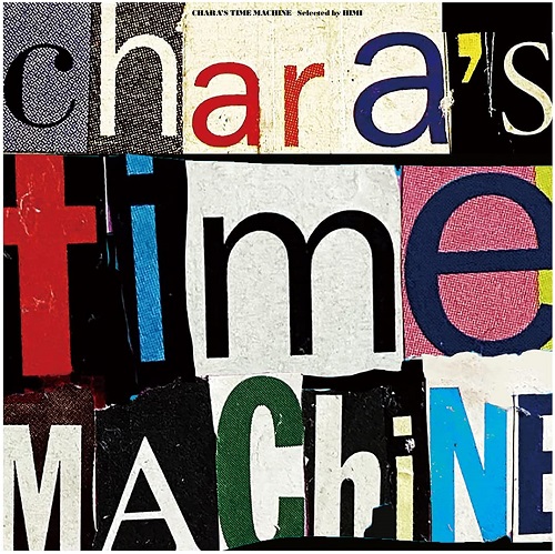 Chara / チャラ / CHARA'S TIME MACHINE(Selected by HIMI)