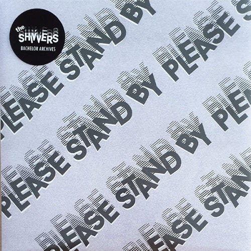 SHIVVERS / シバーズ / PLEASE STAND BY (7")