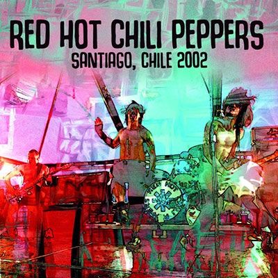 RED HOT CHILI PEPPERS / レッド・ホット・チリ・ペッパーズ / SANTIAGO, CHILE 2002 / サンティアゴ・チリ 2002