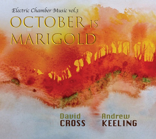 DAVID CROSS/ANDREW KEELING / デヴィッド・クロス&アンドリュー・キーリング / OCTOBER IS MARIGOLD