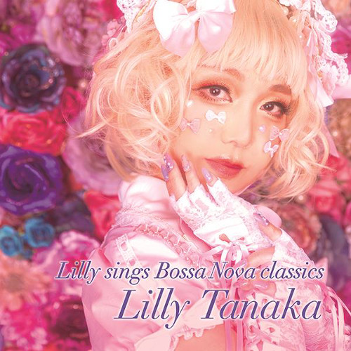 LILY TANAKA / リリー・タナカ / Lilly sings Bossa Nova Classics
