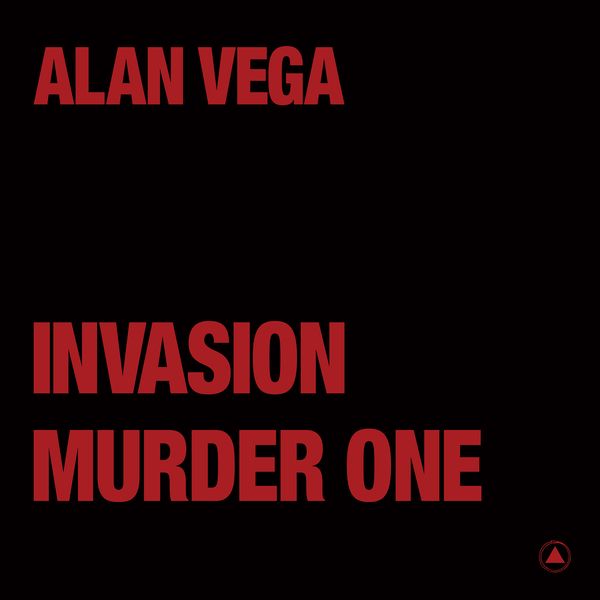 ALAN VEGA / アラン・ヴェガ / INVASION B/W MURDER ONE (12")